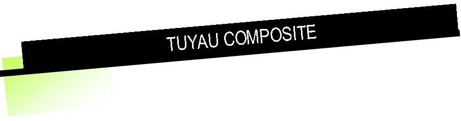 Tuyau Composite